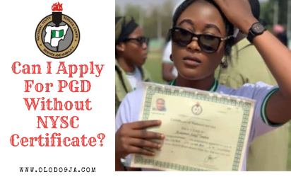 Can I Apply For PGD Without NYSC Certificate