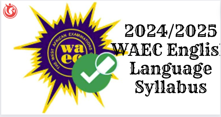 2024/2025 WAEC English Language Syllabus