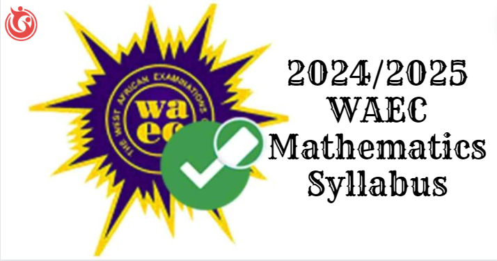 2024/2025 WAEC Mathematics Syllabus